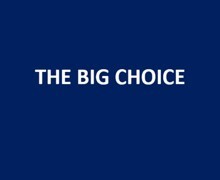 The Big Choice